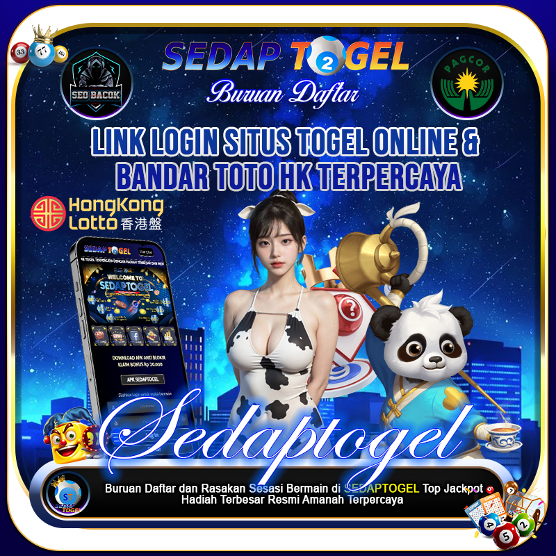 SEDAPTOGEL: Link Login Situs Togel Online & Bandar Toto HK Terpercaya 100% Akurat