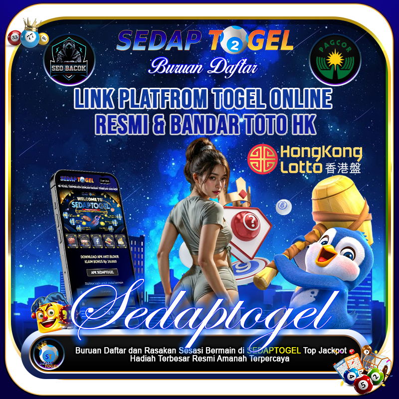 SEDAPTOGEL: Link Platfrom Togel Online Resmi & Bandar Toto Hk Akurat Terpercaya